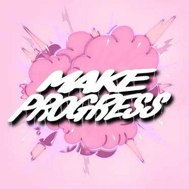 Make progress