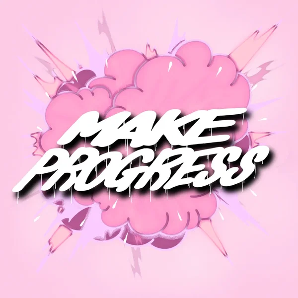 Make progress