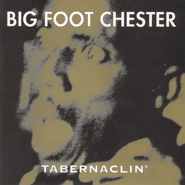 Tabernaclin' by Big Foot Chester - album cover