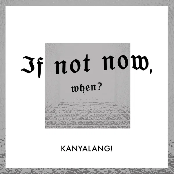 If Not Now, When?