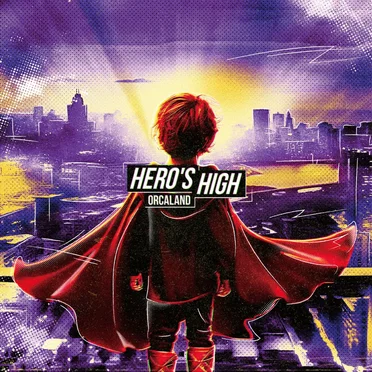 HERO'S HIGH by ORCALAND - album cover