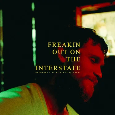 Freakin’ Out on the Interstate (recorded live at Alex the Great)