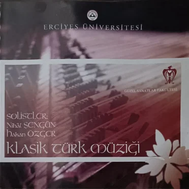 Klasik Türk Müziği by Erciyes Üniversitesi Güzel Sanatlar Fakültesi Klasik Türk Müziği Topluluğu - album cover