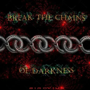 Break The Chains Of Darkness