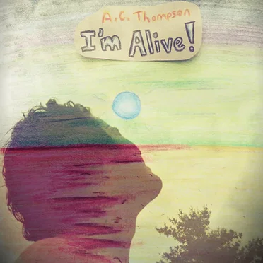 I'm Alive!