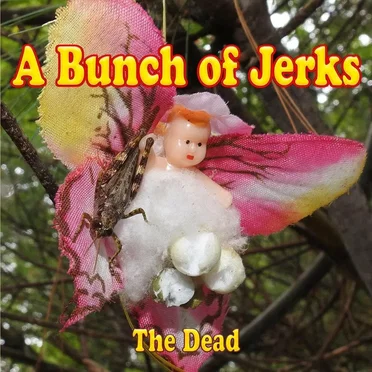 The Dead by A Bunch of Jerks - album cover