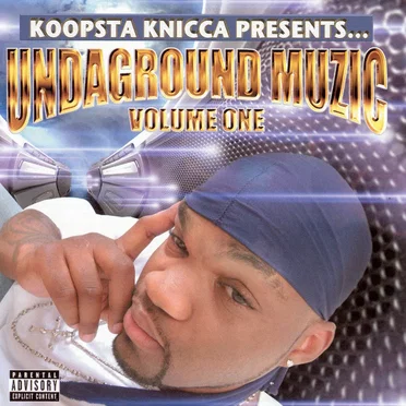 Undaground Muzic: Volume One by Koopsta Knicca - album cover