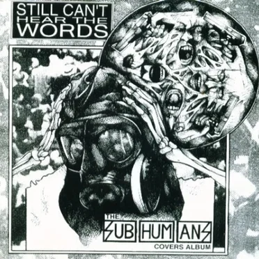 Still Can't Hear the Words: A Subhumans Tribute by Various Artists - album cover