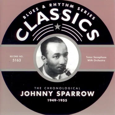 Blues & Rhythm Series: The Chronological Johnny Sparrow 1949-1955 by Johnny Sparrow - album cover