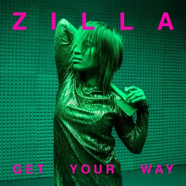 Get Your Way by Zilla - album cover