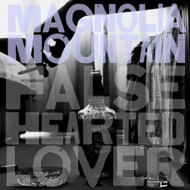 False‐Hearted Lover by Magnolia Mountain - album cover