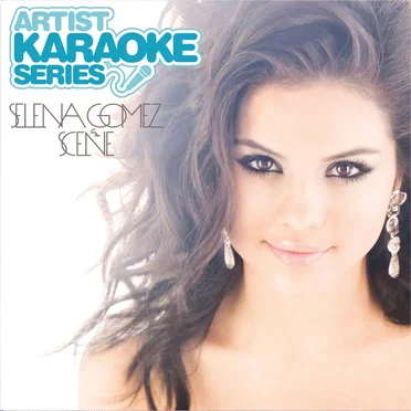 Artist Karaoke Series: Selena Gomez & the Scene