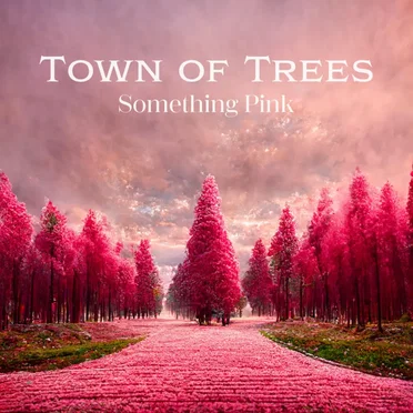 Something Pink by Town of Trees - album cover