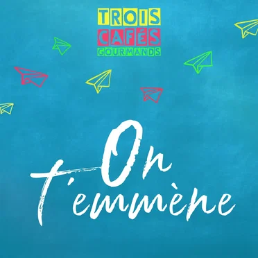 On t'emmène by Trois Cafés Gourmands - album cover