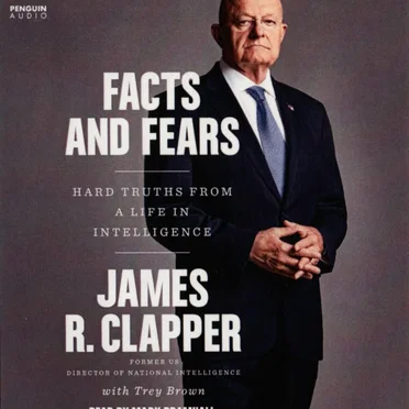 Facts and Fears: Hard Truths From a Life In Intelligence by James R. Clapper - album cover