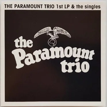 The Paramount Trio (1st LP & the singles)