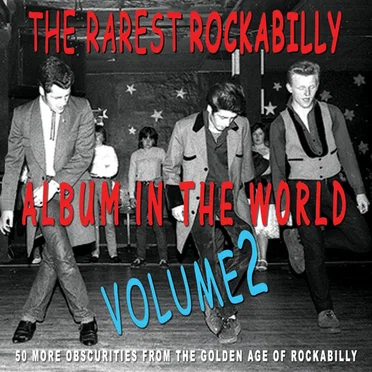 The Rarest Rockabilly Album in the World Ever, Vol.2 by Various Artists - album cover
