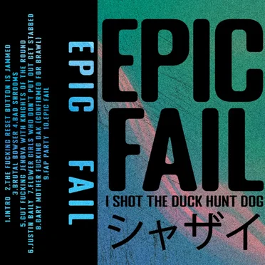 Epic Fail/Ninstrumentalism (Remastered) by I Shot the Duck Hunt Dog - album cover