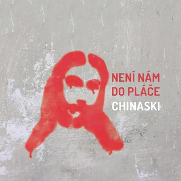 Není nám do pláče by Chinaski - album cover