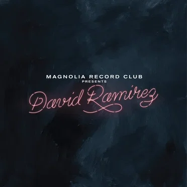 Magnolia Record Club Presents David Ramirez