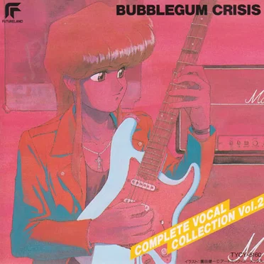 バブルガムクライシス COMPLETE VOCAL COLLECTION, Volume 2 by Various Artists - album cover