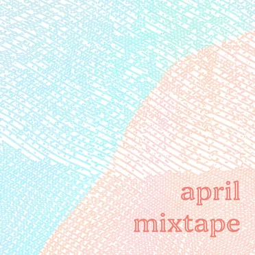 april mixtape