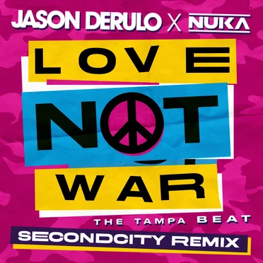 Love Not War (The Tampa Beat) (Secondcity remix)