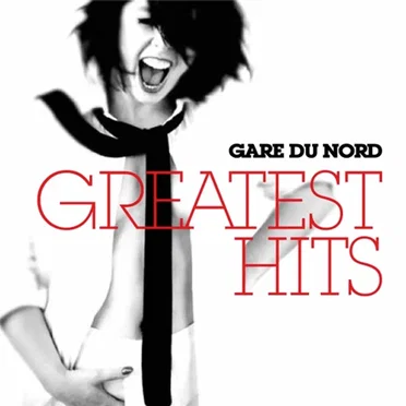 Greatest Hits by Gare du Nord - album cover