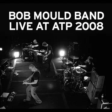 Live at ATP 2008 by Bob Mould Band - album cover