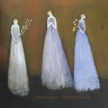 Become Becoming by Jeff Stonehouse - album cover
