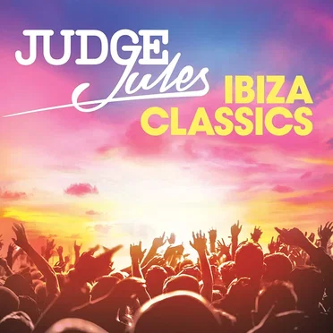 Judge Jules: Ibiza Classics by Various Artists - album cover