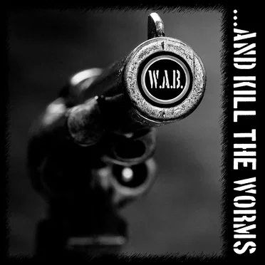 …and kill the worms by W.A.B. - album cover