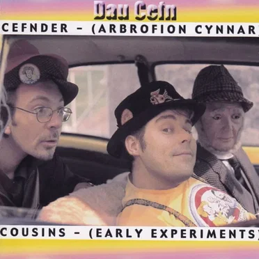 Cefnder - (Arbrofion Cynnar) / Cousins - (Early Experiments) by Dau Cefn - album cover
