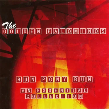 Run Pony Run: An Essential Collection by The Golden Palominos - album cover