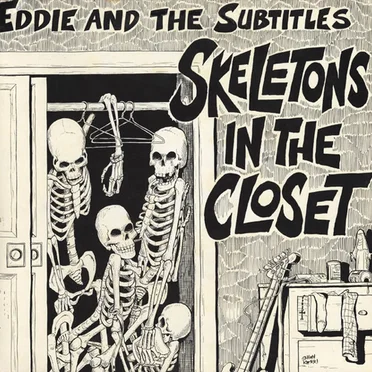 Skeletons in the Closet by Eddie and the Subtitles - album cover