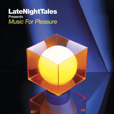 LateNightTales Presents Music for Pleasure by Various Artists - album cover