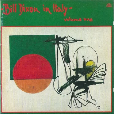 Bill Dixon in Italy - Volume One