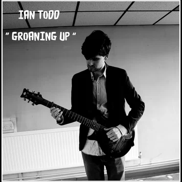 Groaning Up by Ian Todd - album cover