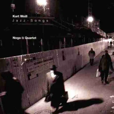 Kurt Weill - Jazz-Songs by Noga & Quartet - album cover