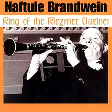 King of the Klezmer Clarinet by Naftule Brandwein - album cover