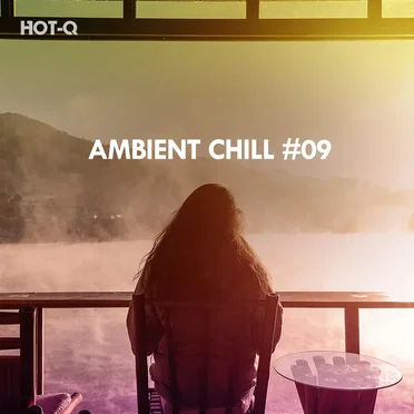Ambient Chill, Vol. 09 by HOT-Q - album cover