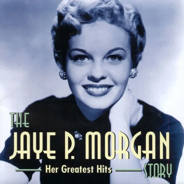 The Jaye P. Morgan Story: Her Greatest Hits