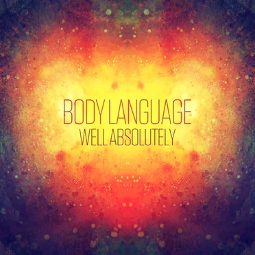 Well Absolutely by Body Language - album cover