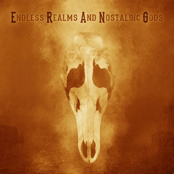 Endless Realms and Nostalgic Gods