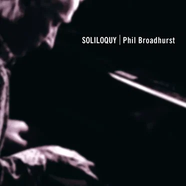 Soliloquy by Phil Broadhurst - album cover