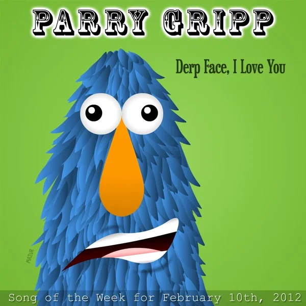 Derp Face, I Love You