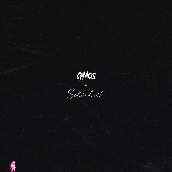 CHAOS & SCHÖNHEIT