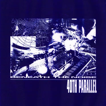 Beneath the Noise by 40th Parallel - album cover