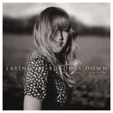 Laying My Burdens Down by Katrine Schmidt - album cover