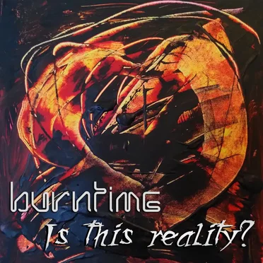 Is This Reality? by Burntime - album cover